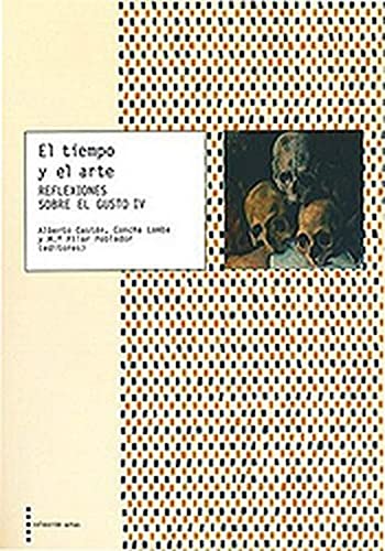 Imagen de archivo de EL TIEMPO Y EL ARTE. REFLEXIONES SOBRE EL GUSTO IV a la venta por Prtico [Portico]