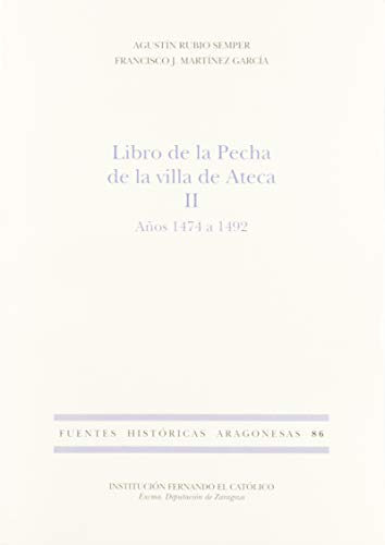 Imagen de archivo de LIBRO DE LA PECHA DE LA VILLA DE ATECA II. AOS 1474 A 1492 a la venta por Prtico [Portico]
