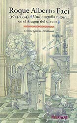 9788499115795: Roque Alberto Faci: (1684-1774). Una biografia culturaldf en el Aragn del s. XVIII.