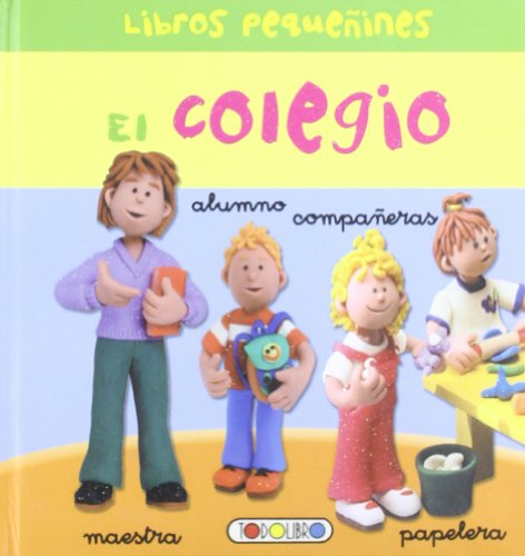 El colegio (Libros pequeÃ±ines) (Spanish Edition) (9788499132976) by Todolibro, Equipo
