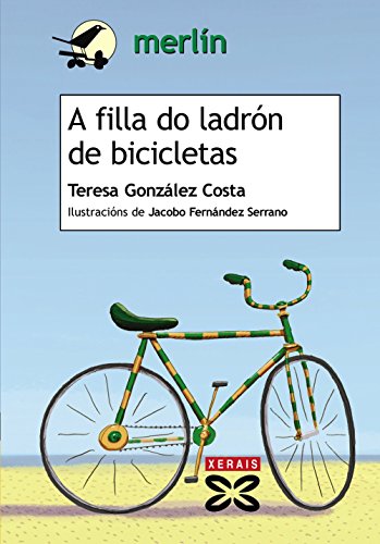 Beispielbild fr A filla do ladrn de bicicletas (Infantil E Xuvenil - Merln - De 11 Anos En Diante) zum Verkauf von medimops