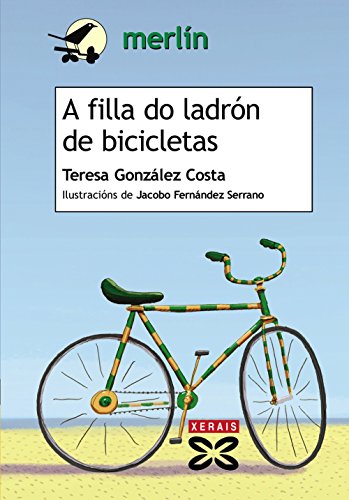 Stock image for A filla do ladrn de bicicletas (Infantil E Xuvenil - Merln - De 11 Anos En Diante) for sale by medimops