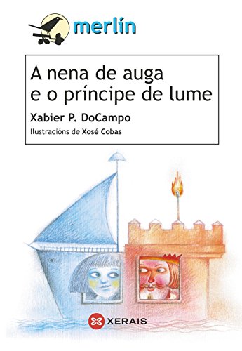 Stock image for A nena de auga e o prncipe de lume / The water girl and the prince of fire (Merln) for sale by WorldofBooks
