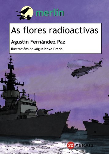 9788499143736: As flores radioactivas (INFANTIL E XUVENIL - MERLN - De 11 anos en diante)