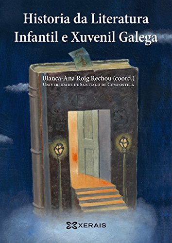 9788499148458: Historia da Literatura Infantil e Xuvenil Galega (OBRAS DE REFERENCIA - XERAIS UNIVERSITARIA - ESTUDOS LITERARIOS)