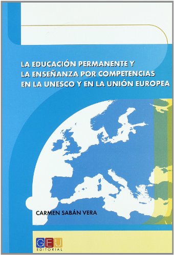 9788499150635: La educacin permanente y la enseanza por competencias en la Unesco y en la Unin Europea