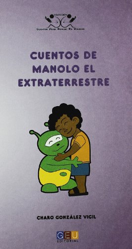 9788499151304: Cuentos de Manolo el Extraterrestre (Primeros Lectores. Cuentos para educar en valores)