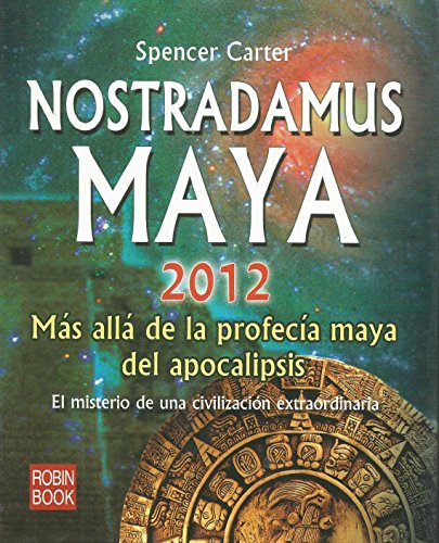 Imagen de archivo de Nostradamus Maya 2012: Ms all de la profeca maya del apocalipsis (Spanish Edition) a la venta por Irish Booksellers