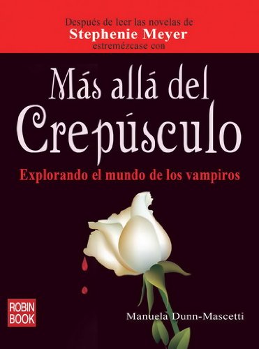 Beispielbild fr Más allá del crepúsculo. Descubre el misterio detrás de las novelas de Stephenie Meyer y Charlaine Harris zum Verkauf von Better World Books: West