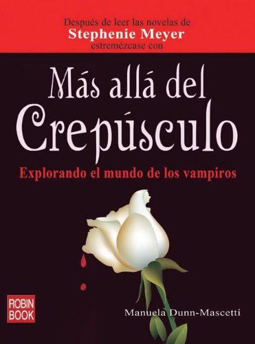 Stock image for Mas alla del Crepusculo: Explorando el mundo de los vampiros (Spanish Edition) for sale by Ergodebooks