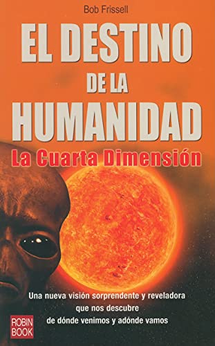 9788499170602: El destino de la humanidad: La cuarta dimensin (Spanish Edition)
