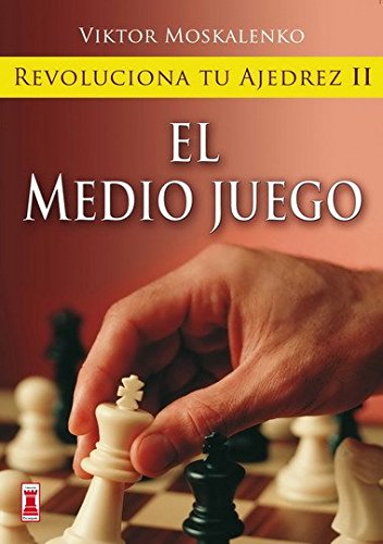 Stock image for REVOLUCIONA TU AJEDREZ II: EL MEDIO JUEGO for sale by KALAMO LIBROS, S.L.