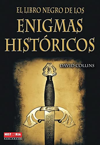 9788499170893: Libro negro de los enigmas histricos, el: Nuevos hallazgos sobre los grandes mitos de la civilizacin (Misterios Historicos)