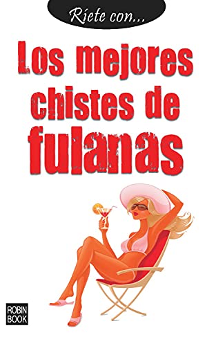 Stock image for Los mejores chistes de fulanas / The Best Hooker Jokes for sale by medimops