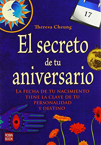 9788499171173: El secreto de tu aniversario: La fecha de tu nacimiento tiene la clave de tu personalidad y destino (Spanish Edition)