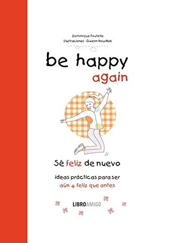 Imagen de archivo de Be happy again (s feliz de nuevo) (Libro amigo) (Spanish Edition) a la venta por mountain