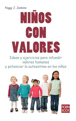 9788499172941: Nios con valores: Ideas y ejercicios para infundir valores humanos y potenciar la autoestima en los nios (Spanish Edition)