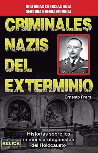 Stock image for Criminales Nazis del Exterminio (Historia Belica) for sale by medimops