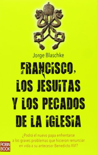 9788499173207: Francisco, Los Jesuitas Y Los Pecados De La Iglesia (Misterios Ocultos)