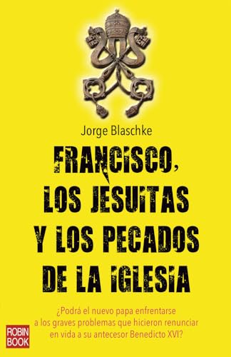 Stock image for Francisco, los jesuitas y los pecados de la Iglesia for sale by Librera Prez Galds