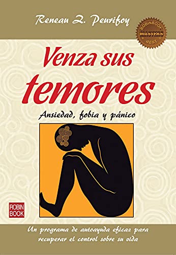 9788499173375: Venza sus temores: Ansiedad, fobia y pnico (Masters/Salud) (Spanish Edition)
