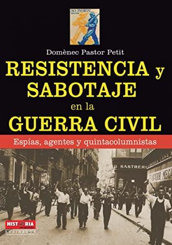 9788499173436: Resistencia Y Sabotaje En La Guerra Civil - Espias, Agentes Y Quintacolumnistas