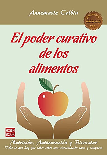 Beispielbild fr El Poder Curativo de Los Alimentos: Nutricion, Autocuracion y Bienestar (Masters/Salud) zum Verkauf von medimops