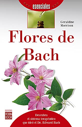 Imagen de archivo de FLORES DE BACH -ESENCIALES a la venta por KALAMO LIBROS, S.L.