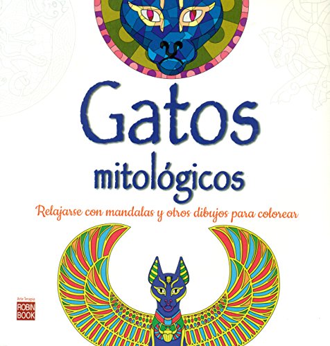 Stock image for GATOS MITOLOGICOS: RELAJARSE CON MANDALAS Y OTROS DIBUJOS PARA COLOREAR for sale by KALAMO LIBROS, S.L.