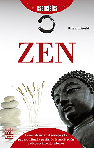 Stock image for ZEN: Cmo alcanzar el sosiego y la paz espiritual a partir de la meditacin y el conocimiento interior for sale by KALAMO LIBROS, S.L.