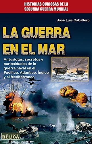 9788499174020: La guerra en el mar (Historia Blica) (Spanish Edition)