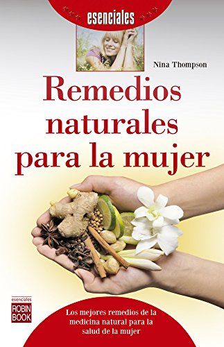 Stock image for Remedios naturales para la mujer (Esenciales) (Spanish Edition) for sale by Once Upon A Time Books