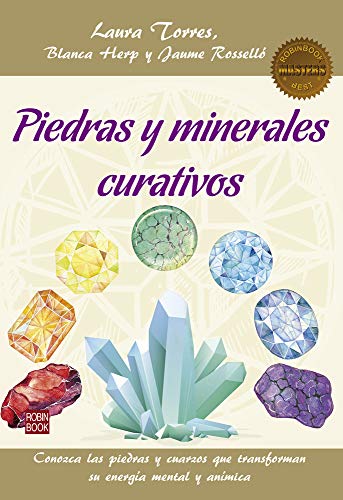 Stock image for Piedras Y Minerales Curativos: Conozca Las Piedras Y Cuarzos Que Transforman Su Energa Mental Y Anmica for sale by ThriftBooks-Atlanta