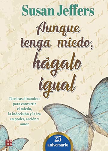 Beispielbild fr AUNQUE TENGA MIEDO, HAGALO IGUAL. TECNICAS DINAMICAS PARA CONVERTIR EL MIEDO, LA INDECISION Y LA IRA EN PODER, ACCION Y AMOR zum Verkauf von KALAMO LIBROS, S.L.