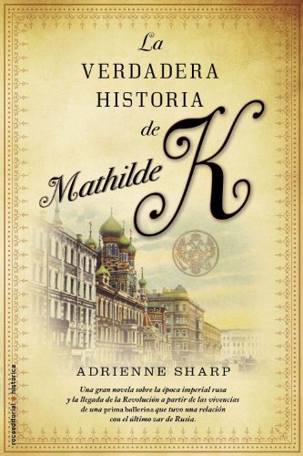 9788499182186: Verdadera Historia De Mathilde K,