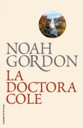 9788499182599: Doctora Cole,La - Biblioteca Noah (BIBLIOTECA NOAH GORDON)