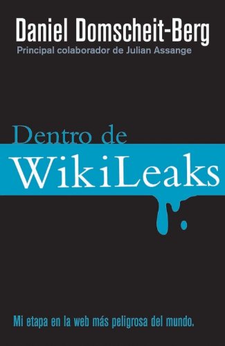 Beispielbild fr Dentro de WikiLeaks (Spanish Edition) zum Verkauf von Books From California