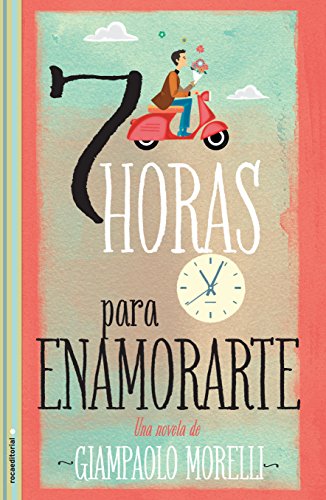 Imagen de archivo de 7 Horas para enamorarte [Paperback] by Morelli, Giampaolo a la venta por Iridium_Books