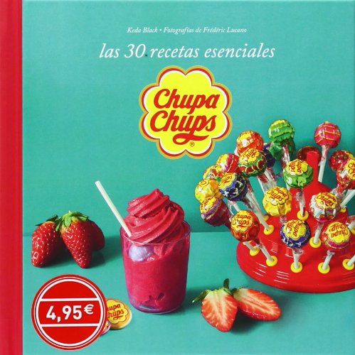 Imagen de archivo de Chupa Chups: 30 recetas esenciales a la venta por AG Library