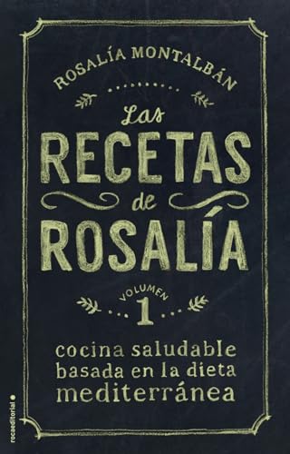 9788499189277: Las Recetas de Rosalia: Cocina Saludable Basada En La Dieta Mediterranea: 1