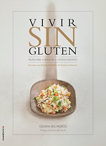 

Vivir sin gluten: Recetas con Estrella Michelin de Tomeu Caldentey (Spanish Edition)
