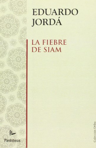 Stock image for LA FIEBRE DE SIAM for sale by Zilis Select Books