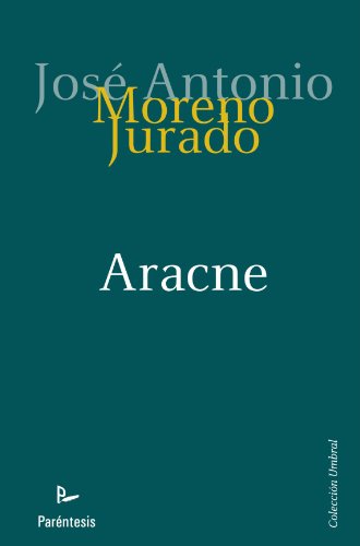 Aracne (Spanish Edition) (9788499191805) by Moreno Jurado JosÃ© Antonio