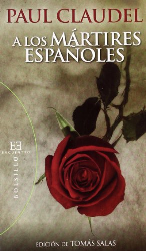 A los mÃ¡rtires espaÃ±oles: EdiciÃ³n de TomÃ¡s Salas (Spanish Edition) (9788499200033) by Claudel, Paul