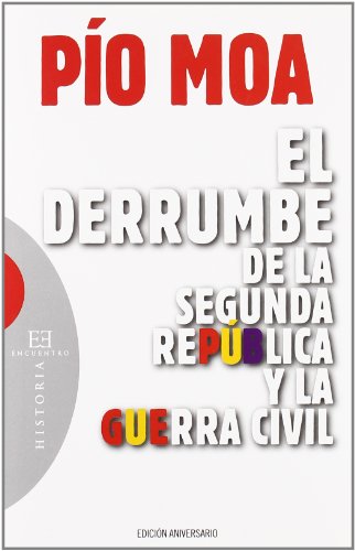 Imagen de archivo de DERRUMBE DE LA SEGUNDA (TELA) REPUBLICA Y LA GUERRA CIVIL, E a la venta por Revaluation Books