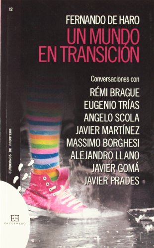 Beispielbild fr Un mundo en transicin: Conversaciones Con Rmi Brague, Eugenio Tras, Angelo Scola, Javier Martnez. zum Verkauf von Revaluation Books
