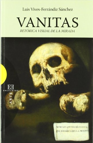 9788499200798: Vanitas. Retorica Visual De La Mirada: Retrica visual de la mirada: 439 (Ensayo)