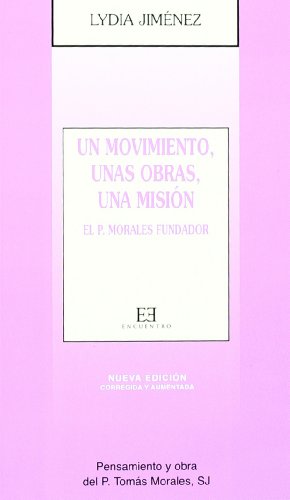 Imagen de archivo de UN MOVIMIENTO, UNAS OBRAS, UNA MISION: El Padre Morales Fundador a la venta por KALAMO LIBROS, S.L.