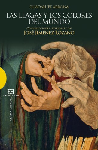Stock image for Las llagas y los colores del mundo: conversaciones literarias con Jos Jimnez Lozano for sale by LibroUsado | TikBooks