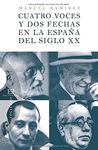 Imagen de archivo de CUATRO VOCES Y DOS FECHAS EN LA ESPAA DEL SIGLO XX a la venta por KALAMO LIBROS, S.L.